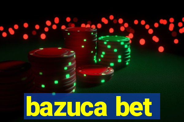 bazuca bet